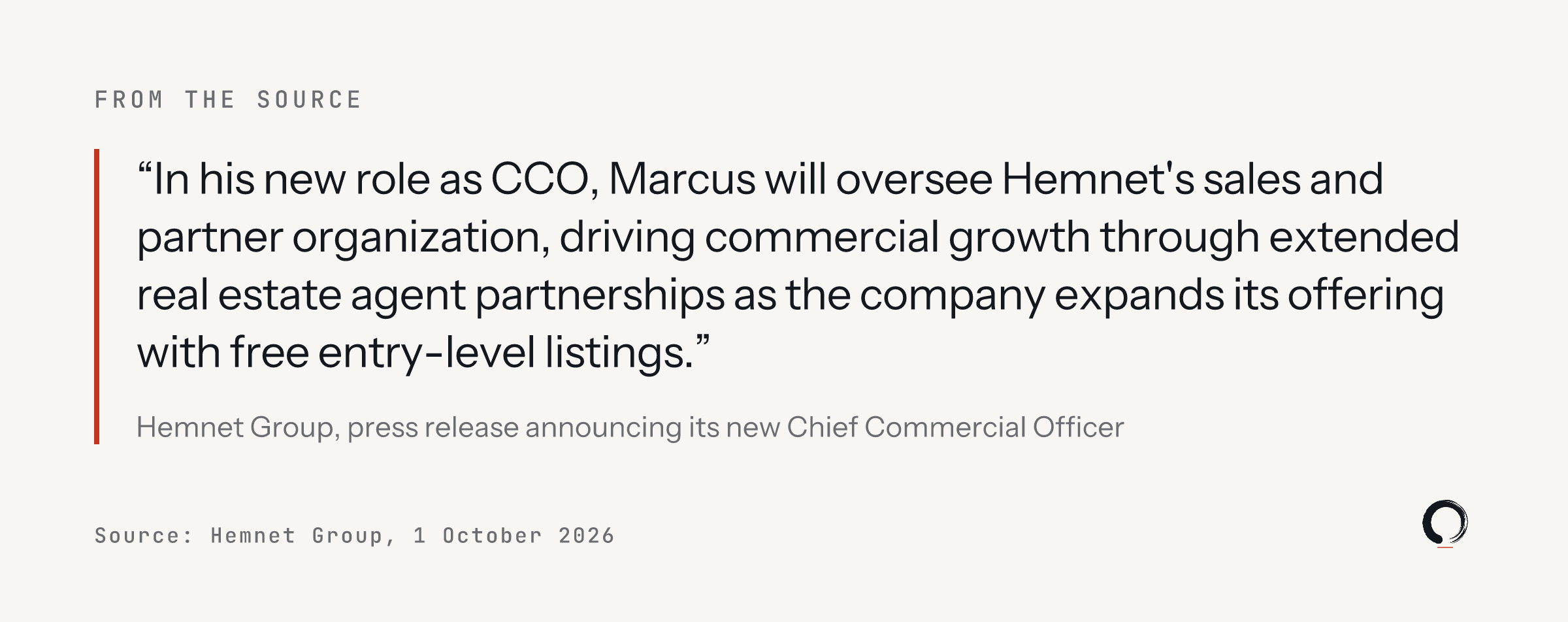 From the source: In his new role as CCO, Marcus will oversee Hemnet's sales and partner organization, driving commercial growth through extended real estate agent partnerships as the company expands its offering with free entry-level listings. Hemnet Group, 1 October 2026.