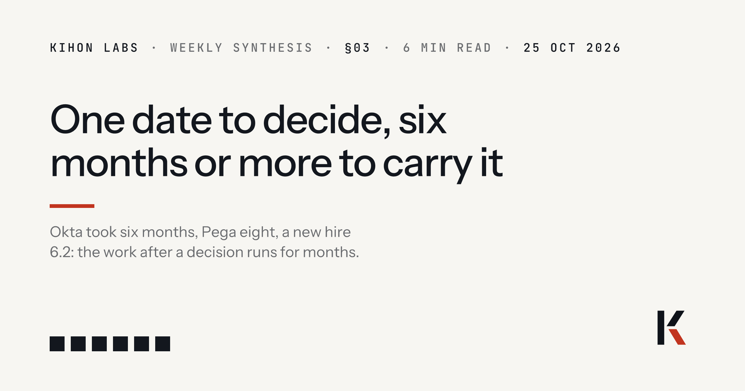 #03 · One date to decide, six months or more to carry it